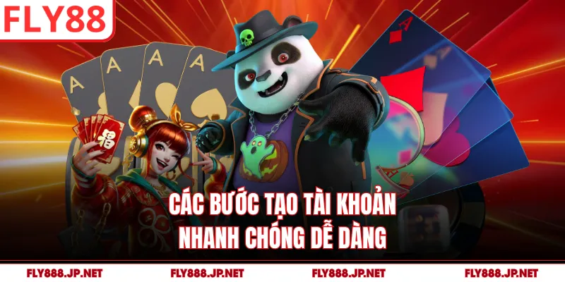 Các bước tạo tài khoản nhanh chóng dễ dàng