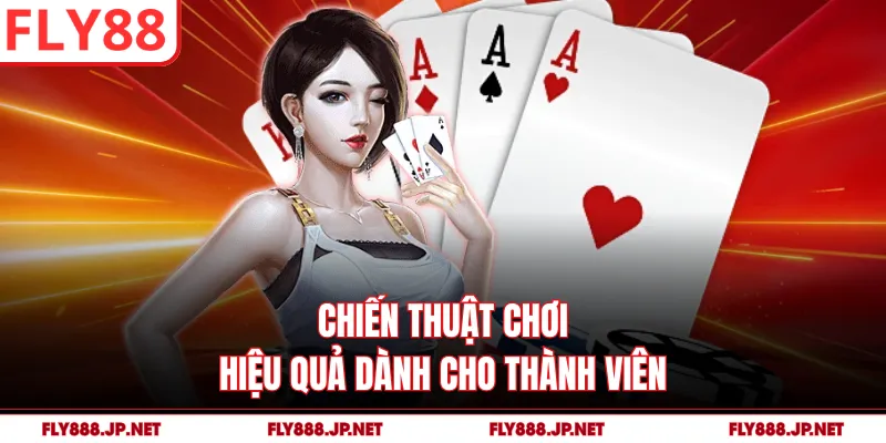 Chiến thuật chơi hiệu quả dành cho thành viên
