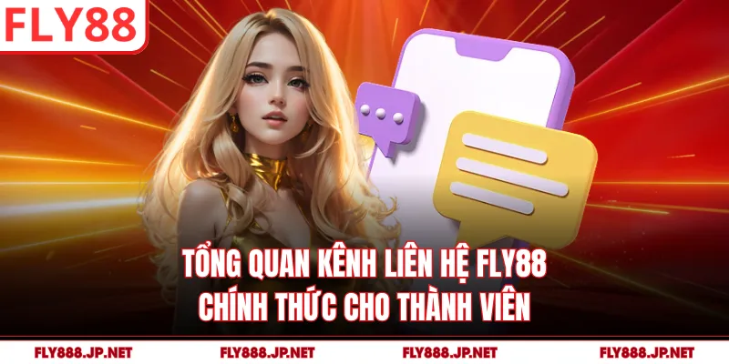 Tổng quan kênh liên hệ FLY88 chính thức cho thành viên